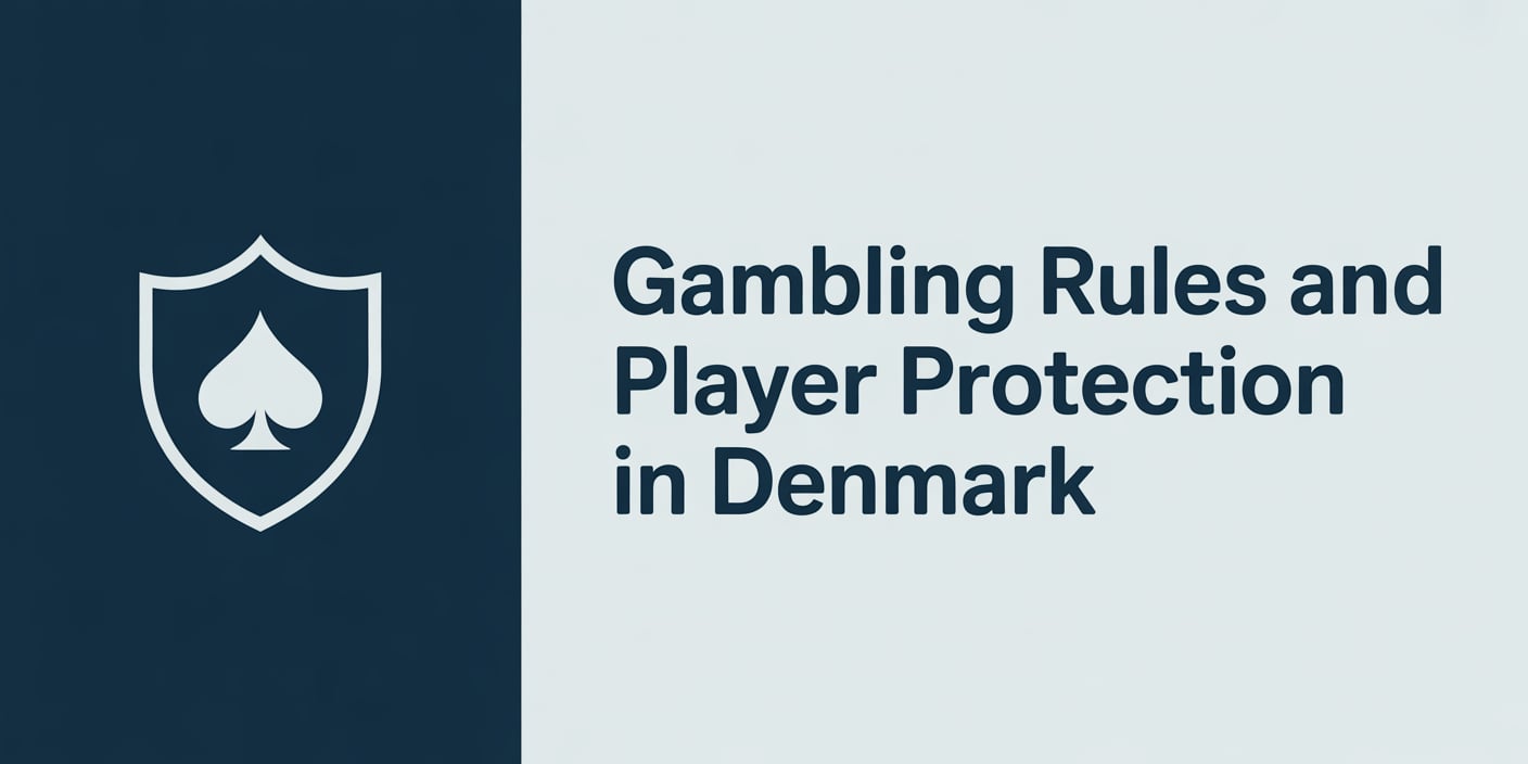 Gambling Rules and Player Protection in Denmark