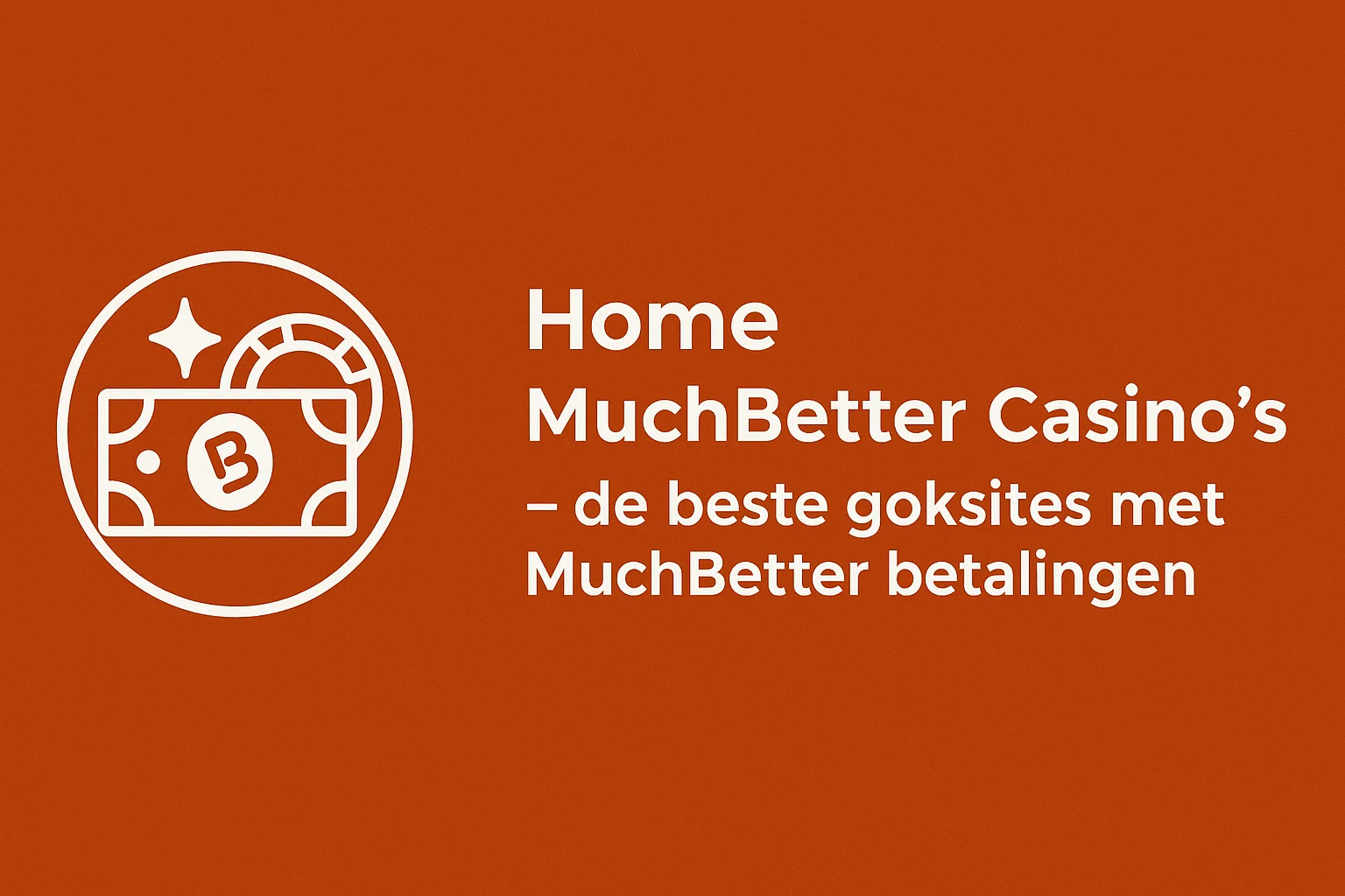 MuchBetter Casino's – de beste goksites met MuchBetter betalingen